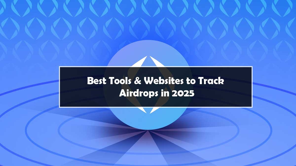 Best Tools & Websites to Track Airdrops in 2025