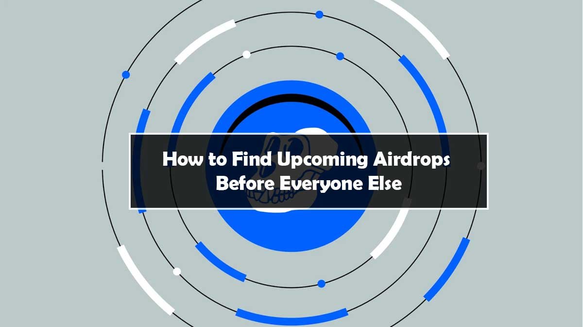 How to Find Upcoming Airdrops Before Everyone Else