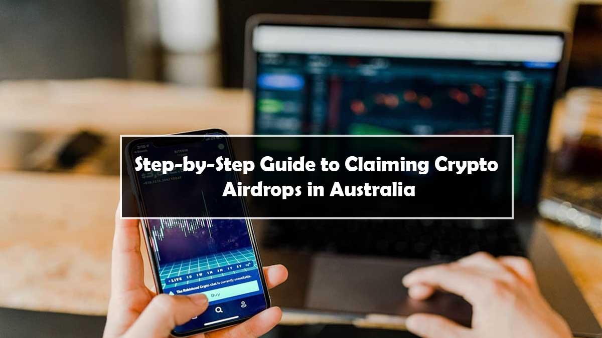 Step-by-Step Guide to Claiming Crypto Airdrops in Australia